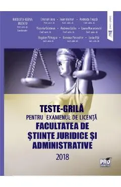 Coperta cărții Teste grila pentru examenul de licenta facultatea de stiinte juridice si administrative 2018 - Buzatu Nicoleta-Elena