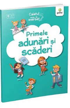 Coperta cărții Primele adunari si scaderi. Caietul meu de exersat