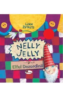 Coperta cărții Nelly Jelly și Elful dezordinii