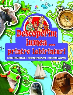 Coperta cărții Descoperim lumea... printre labirinturi
