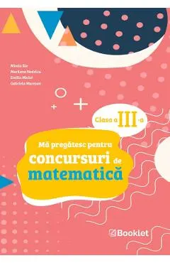 Coperta cărții Ma pregatesc pentru concursuri de matematica - Clasa 3 - Mirela Ilie, Marilena Nedelcu, Emilia Micloi, Gabriela Muresan