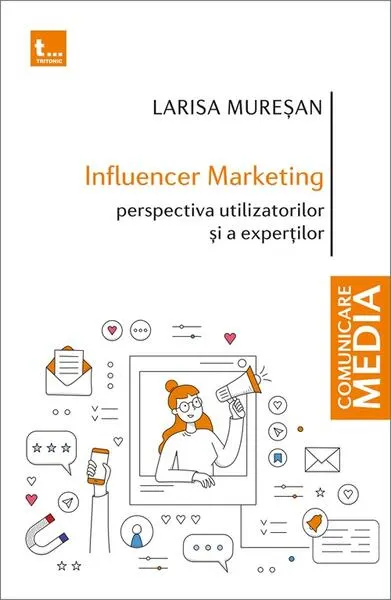 Coperta cărții Influencer marketing: Perspectiva utilizatorilor și a experților