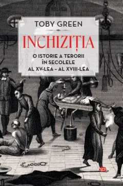 Coperta cărții Inchiziția. O istorie a terorii în secolele al XV-lea – al XVIII-lea