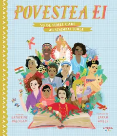 Coperta cărții Povestea ei. 50 de femei care au schimbat lumea