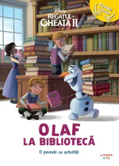 Coperta cărții Disney. Regatul de gheata II. Olaf la biblioteca. O poveste cu activitati