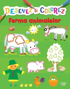 Coperta cărții Desenez si colorez. Ferma animalelor