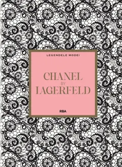 Coperta cărții Chanel by Lagerfeld. Numarul 9. Legendele modei