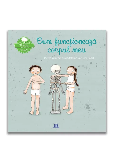 Coperta cărții Vreau sa stiu: Cum functioneaza corpul meu
