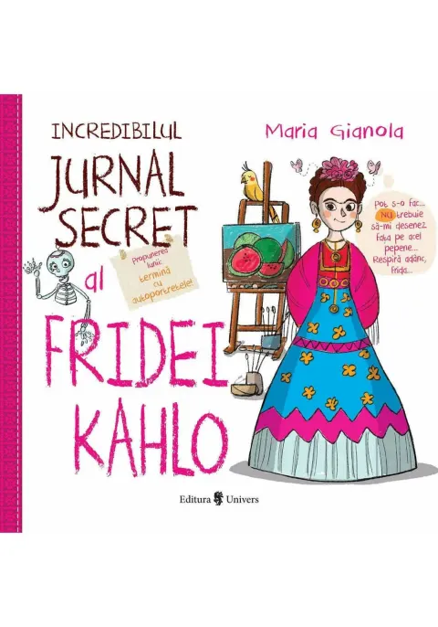 Coperta cărții Incredibilul jurnal secret al Fridei Kahlo