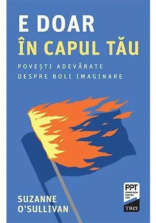 Coperta cărții E doar în capul tău. Povești adevărate despre boli imaginare