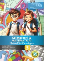 Coperta cărții Cei mai buni la matematica! Mai mult decat o culegere - clasa a III-a