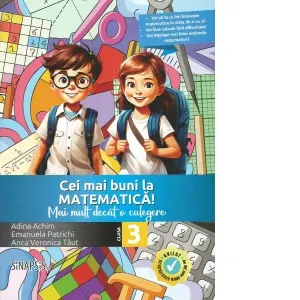 Coperta cărții Cei mai buni la matematica! Mai mult decat o culegere - clasa a III-a