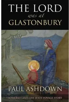 Coperta cărții The Lord Was At Glastonbury