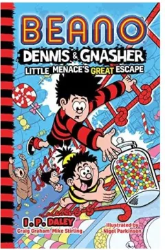 Coperta cărții Beano Fiction: Beano Dennis & Gnasherr- Little Menace’S Great Escape