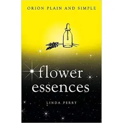 Coperta cărții Orion Plain & Simple: Flower Essences