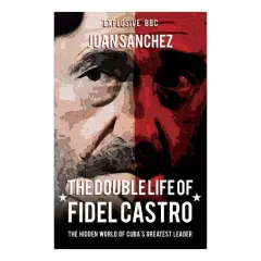 Coperta cărții Double Life of Fidel Castro, Juan Sanchez