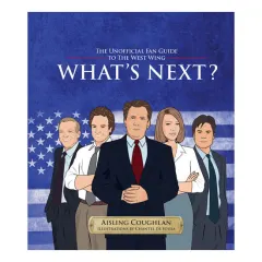 Coperta cărții What's Next? The Unofficial Fan Guide to The West Wing