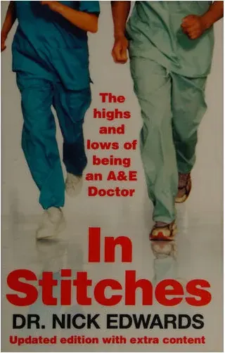 Coperta cărții In Stitches: The Highs and Lows of Life as an A&E Doctor