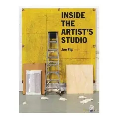 Coperta cărții Inside the Artist's Studio, Joe Fig, Jonathan T. D. Neil