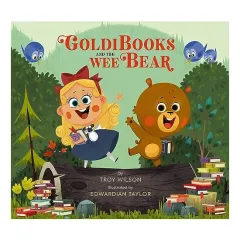 Coperta cărții Goldibooks and the Wee Bear, Troy Wilson, Edwardian Taylor