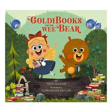 Coperta cărții Goldibooks and the Wee Bear, Troy Wilson, Edwardian Taylor