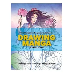 Coperta cărții Complete Beginner's Guide to Drawing Manga, SONIA LEONG