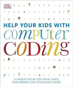 Coperta cărții Help Your Kids with Computer Coding, Carol Vorderman, Jon Woodcock, Sean McManus, Craig Steele, Claire Quigley, Daniel McCafferty
