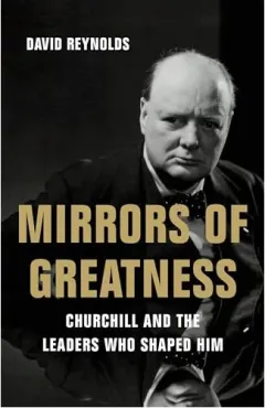 Coperta cărții Mirrors of Greatness, David Reynolds