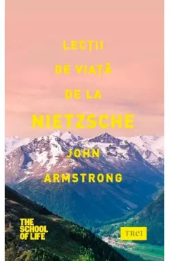 Coperta cărții Lectii de viata de la Nietzsche