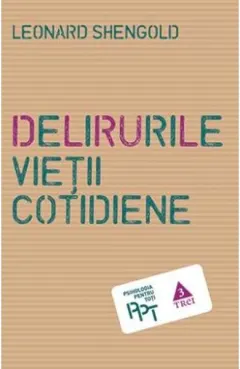 Coperta cărții Delirurile vietii cotidiene