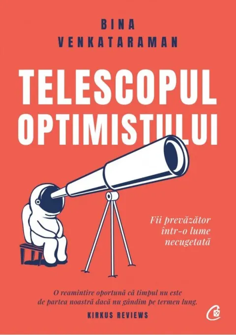 Coperta cărții Telescopul optimistului. Fii prevăzător într-o lume necugetată