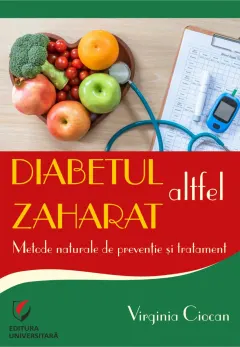 Coperta cărții Diabetul zaharat altfel. Metode naturale de preventie si tratament