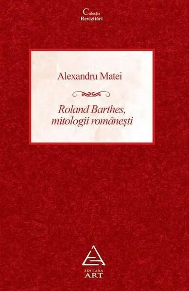 Coperta cărții Roland Barthes, mitologii românești