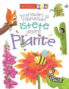 Coperta cărții Întrebări și răspunsuri istețe despre PLANTE