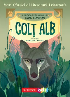 Coperta cărții Colț Alb (Mari clasici ai literaturii universale)