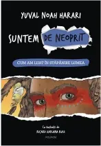 Coperta cărții Suntem de neoprit. Cum am luat in stapanire lumea