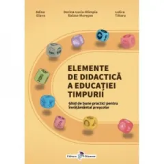 Coperta cărții Elemente de didactica a educatiei timpurii. Ghid de bune practici pentru invatamantul prescolar