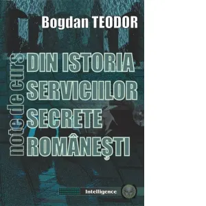 Coperta cărții Din istoria serviciilor secrete romanesti. Note de curs