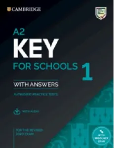 Coperta cărții A2 Key for Schools 1 for the Revised 2020 Exam Student s Book with Answers with Audio with Resource Bank Authentic Practice Tests
