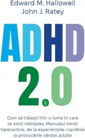 Coperta cărții ADHD 2.0 - Cum sa traiesti intr-o lume in care te simti neinteles. Manualul mintii hiperactive, de la experientele copilariei la provocarile varstei adulte