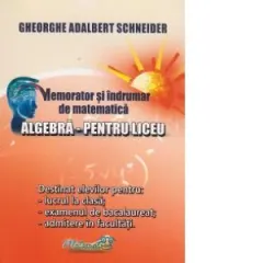 Coperta cărții Memorator si indrumar de matematica. Algebra pentru liceu