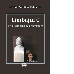 Coperta cărții Limbajul C prin teste grila de programare