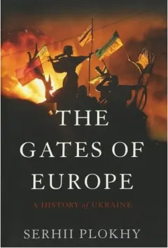 Coperta cărții The gates of Europe: a history of Ukraine