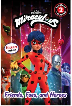 Coperta cărții Miraculous: friends, foes, and heroes