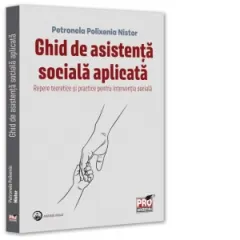 Coperta cărții Ghid de asistenta sociala aplicata. Repere teoretice si practice pentru interventia sociala