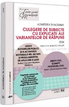 Coperta cărții Admiterea in notariat. Culegere de subiecte cu explicatii ale variantelor de raspuns 2024 - Carmen Nicoleta Barbieru, Diana-Geanina Ionas