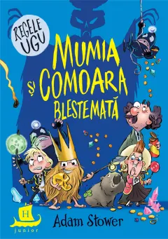 Coperta cărții Regele Ugu. Mumia și comoara blestemată