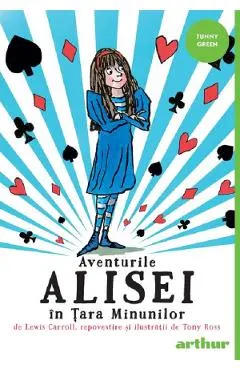 Coperta cărții Aventurile Alisei in Tara Minunilor - Lewis Carroll, Tony Ross