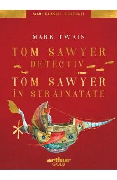 Coperta cărții Tom Sawyer detectiv. Tom Sawyer in strainatate