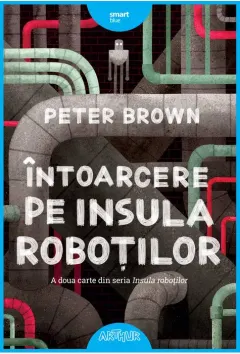 Coperta cărții Întoarcere pe insula roboților